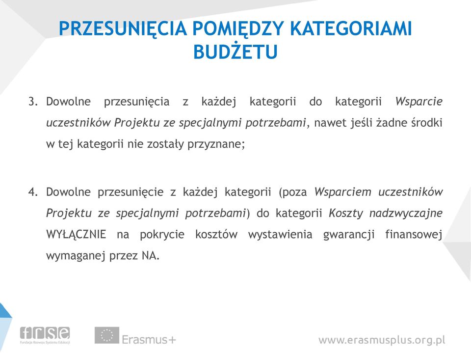 nawet jeśli żadne środki w tej kategorii nie zostały przyznane; 4.