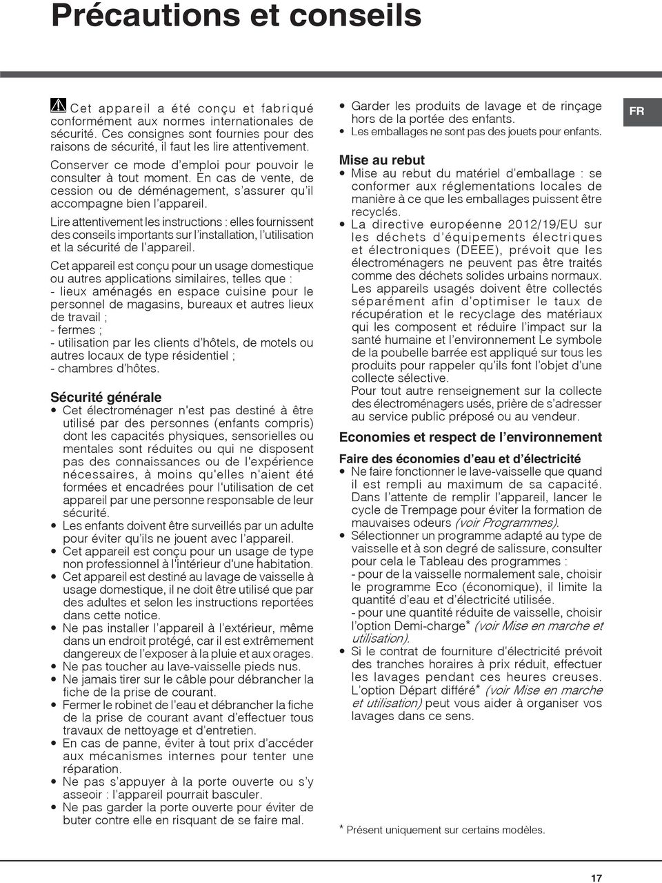 En cas de vente, de cession ou de déménagement, s assurer qu il accompagne bien l appareil.