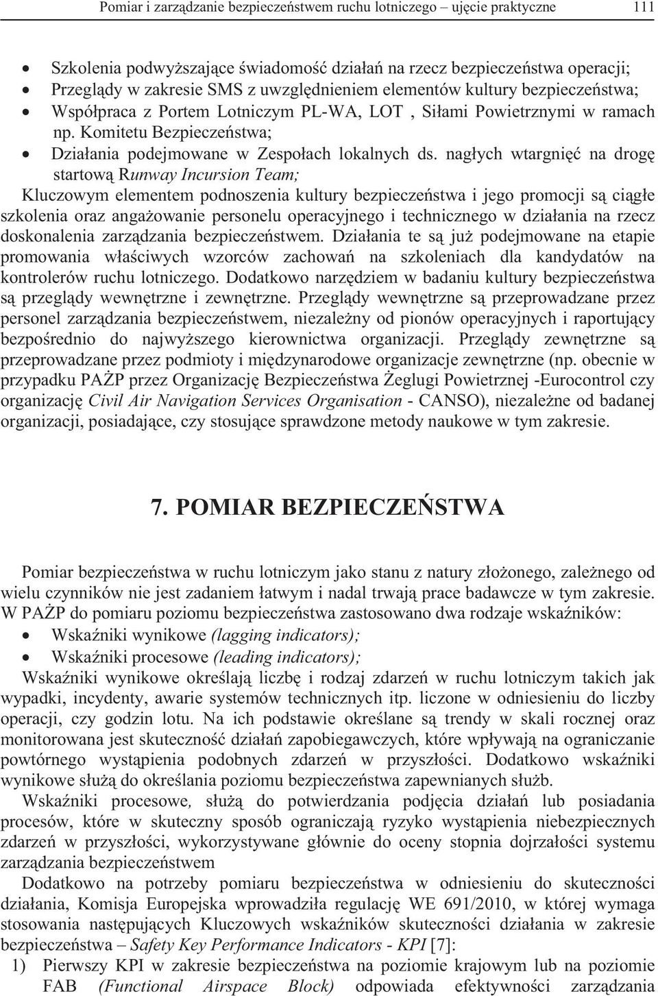 nag ych wtargni na drog startow Runway Incursion Team; Kluczowym elementem podnoszenia kultury bezpiecze stwa i jego promocji s ci g e szkolenia oraz anga owanie personelu operacyjnego i technicznego
