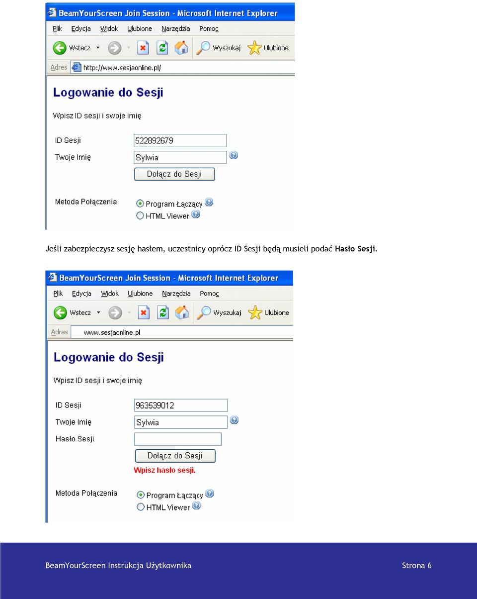 musieli podać Hasło Sesji.