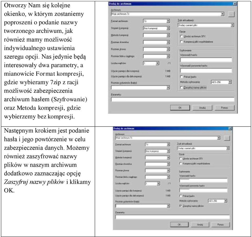 Nas jedynie będą interesowały dwa parametry, a mianowicie Format kompresji, gdzie wybieramy 7zip z racji możliwość zabezpieczenia archiwum hasłem