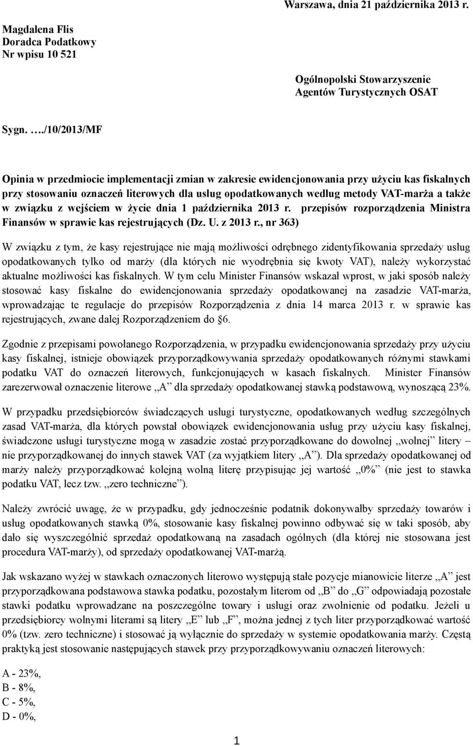 także w związku z wejściem w życie dnia 1 października 2013 r. przepisów rozporządzenia Ministra Finansów w sprawie kas rejestrujących (Dz. U. z 2013 r.