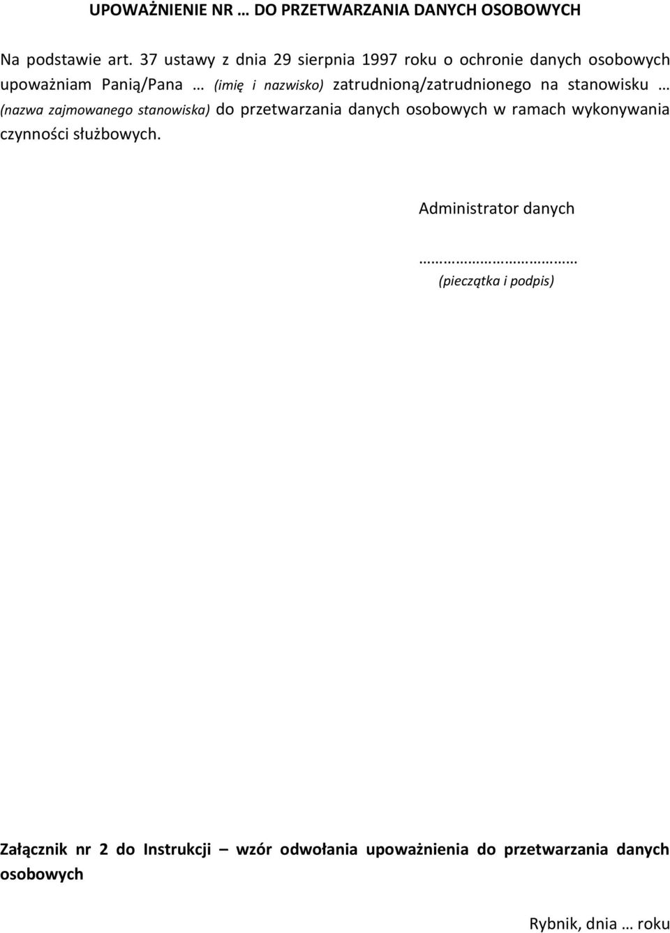 zatrudnioną/zatrudnionego na stanowisku (nazwa zajmowanego stanowiska) do przetwarzania danych osobowych w ramach