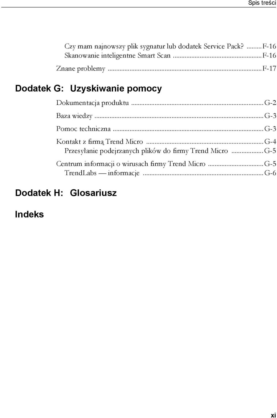 ..g-3 Pomoc techniczna...g-3 Kontakt z firmą Trend Micro.