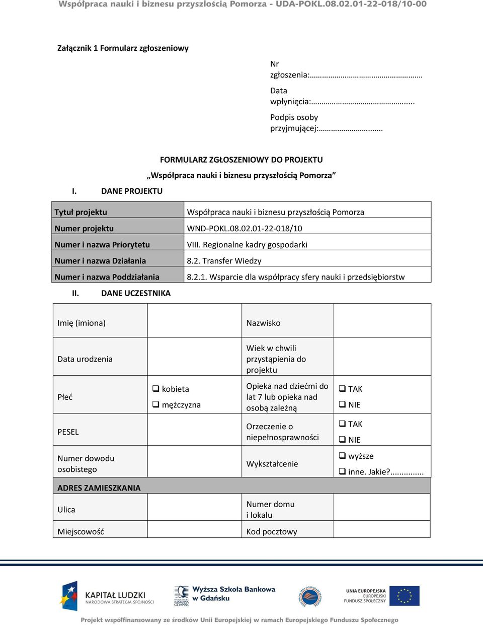 Poddziałania II. DANE UCZESTNIKA Współpraca nauki i biznesu przyszłością Pomorza WND-POKL.08.02.01-