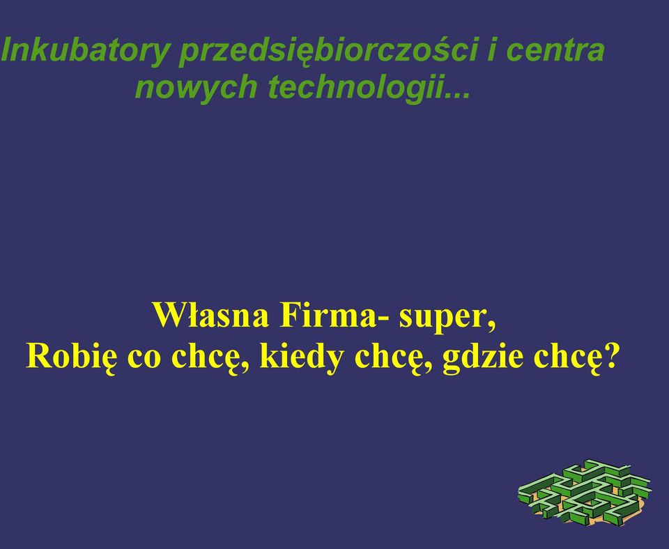 co chcę, kiedy