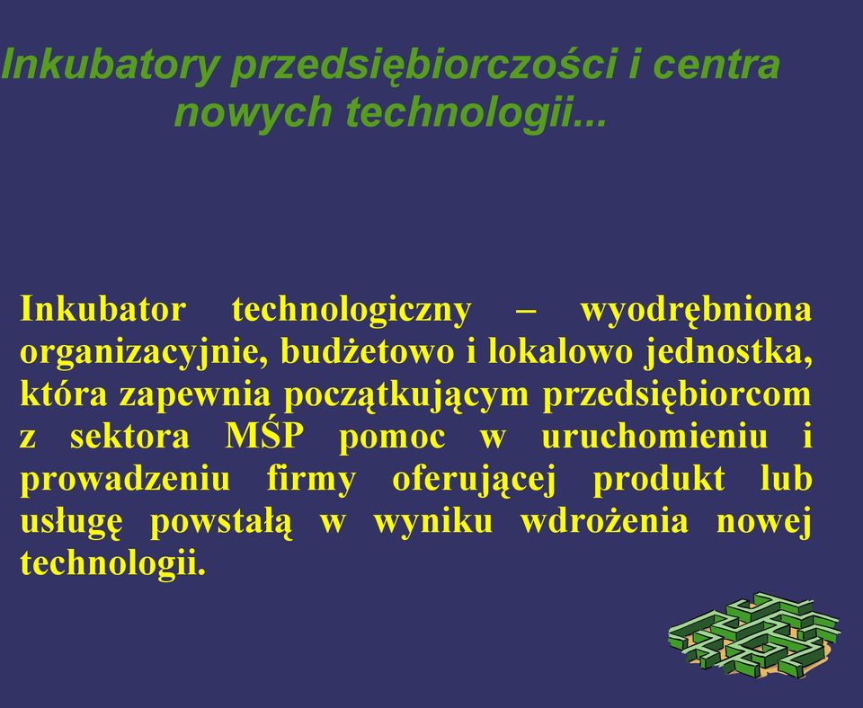 z sektora MŚP pomoc w uruchomieniu i prowadzeniu firmy oferującej