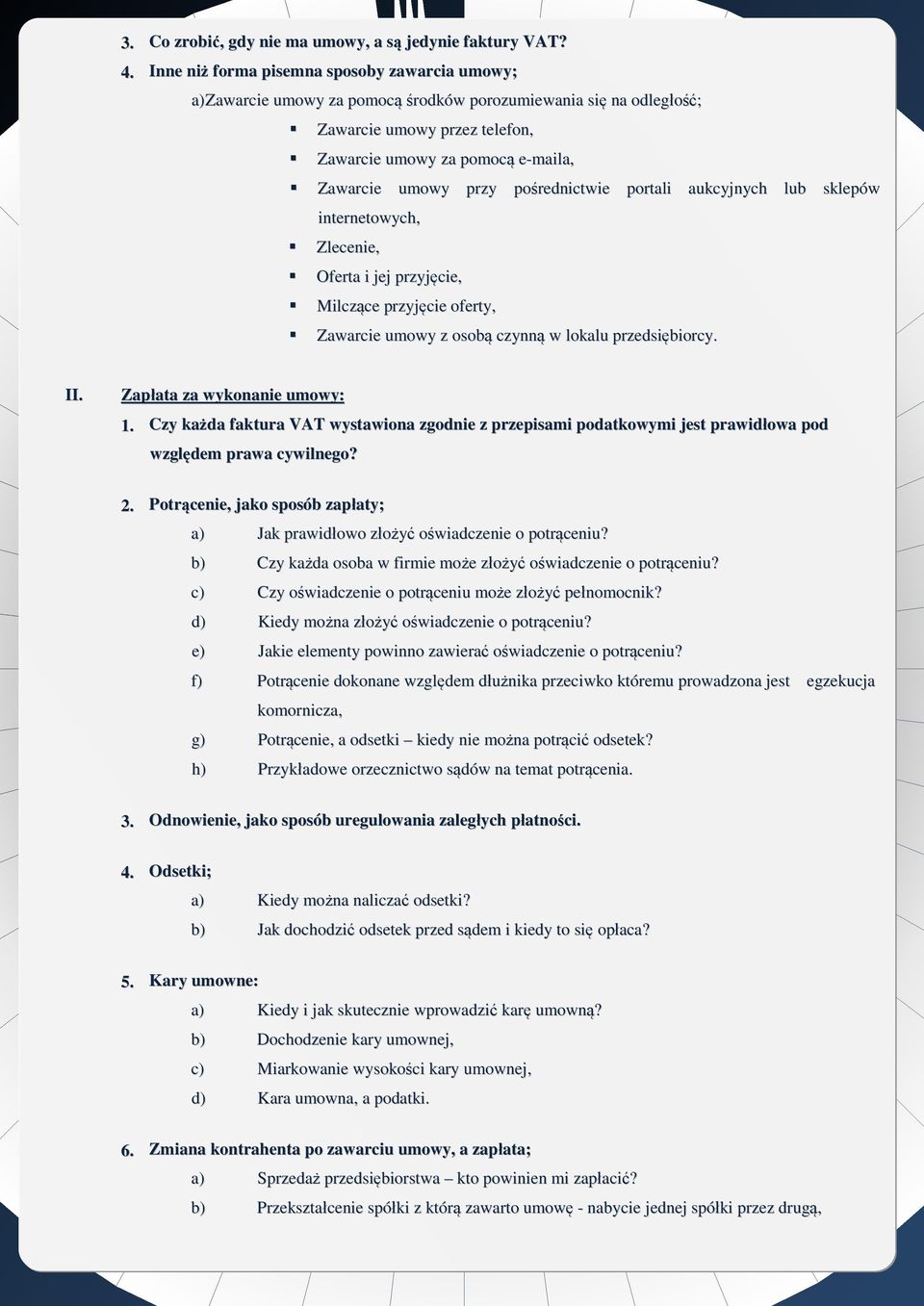 pośrednictwie portali aukcyjnych lub sklepów internetowych, Zlecenie, Oferta i jej przyjęcie, Milczące przyjęcie oferty, Zawarcie umowy z osobą czynną w lokalu przedsiębiorcy. II.