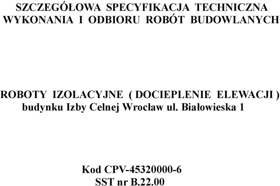 DOCIEPLENIE ELEWACJI ) budynku Izby Celnej
