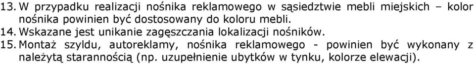 Wskazane jest unikanie zagęszczania lokalizacji nośników. 15.