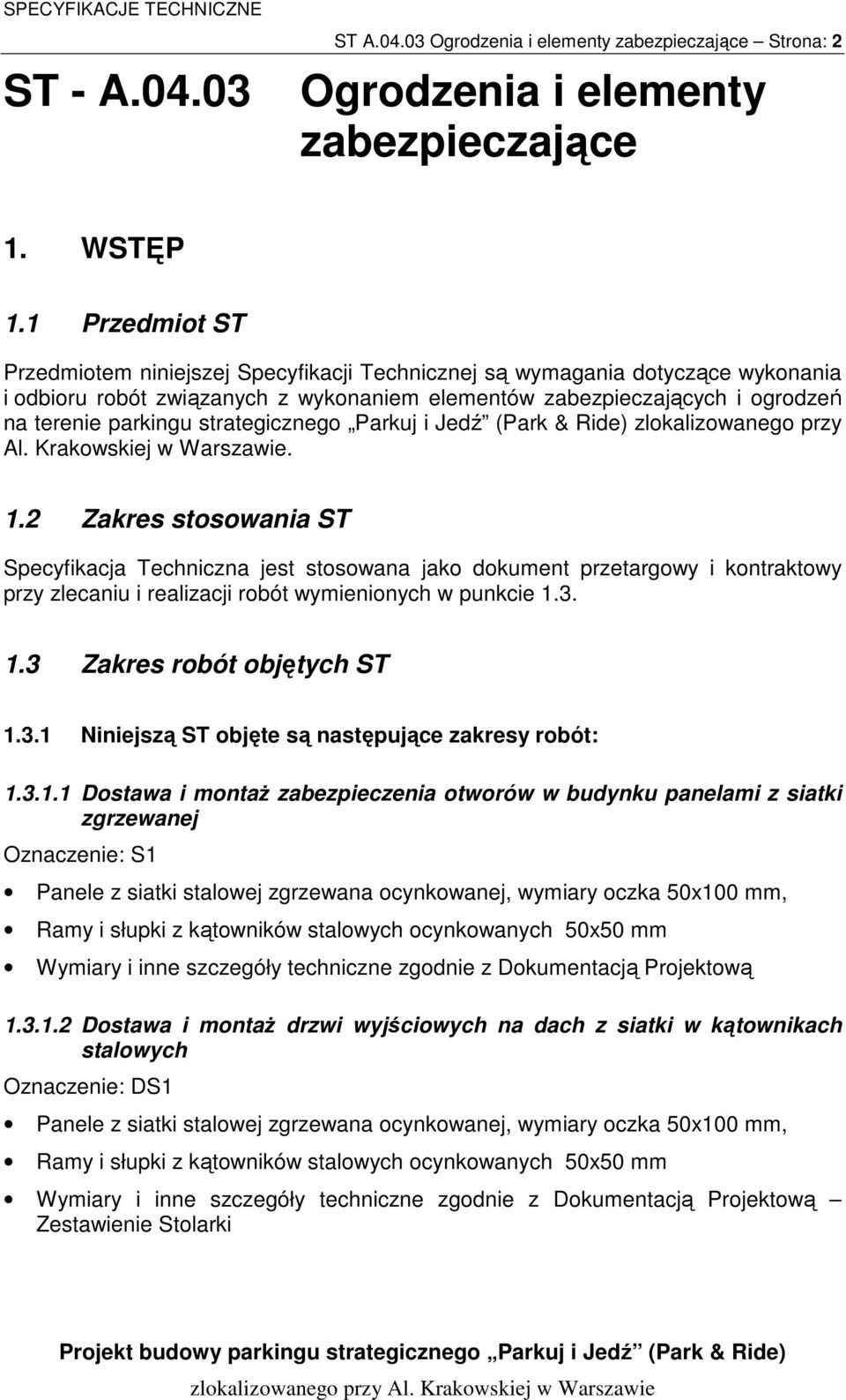 strategicznego Parkuj i Jedź (Park & Ride) zlokalizowanego przy Al. Krakowskiej w Warszawie. 1.