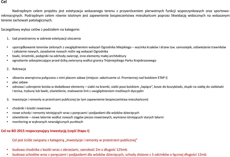 Szczegółowy wykaz celów z podziałem na kategorie: 1.