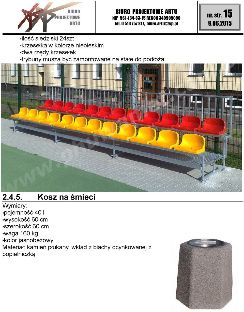 trybuny muszą być zamontowane na stałe do podłoża 2.4.5.
