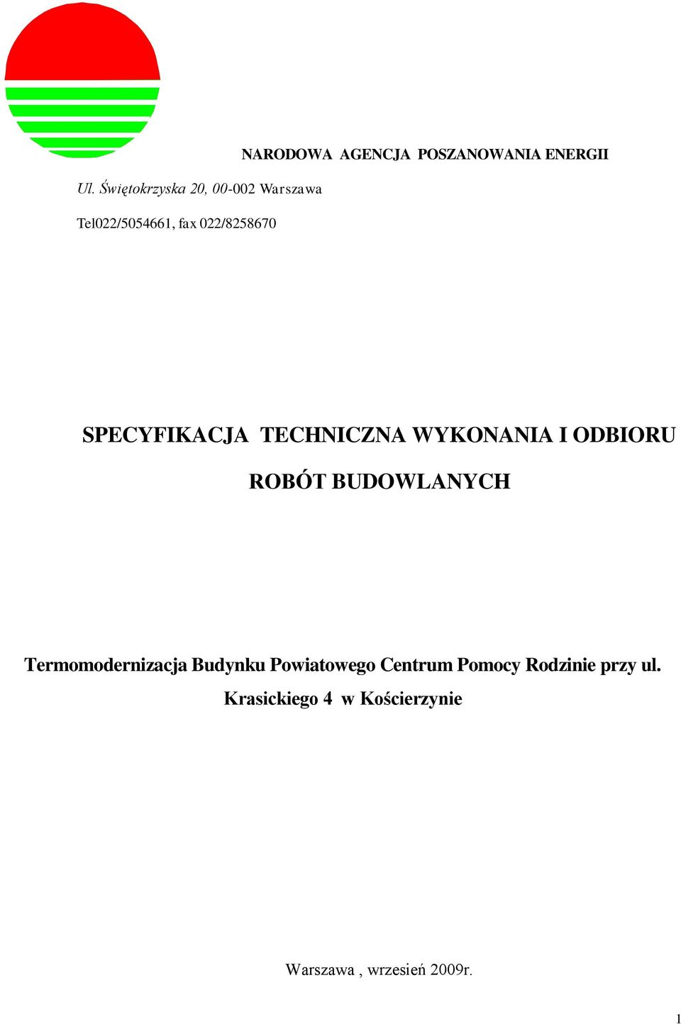 ODBIORU ROBÓT BUDOWLANYCH Termomodernizacja Budynku Powiatowego Centrum