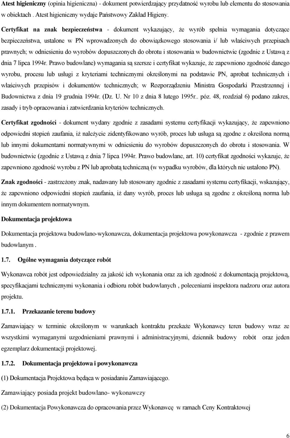 prawnych; w odniesieniu do wyrobów dopuszczonych do obrotu i stosowania w budownictwie (zgodnie z Ustawą z dnia 7 lipca 1994r.