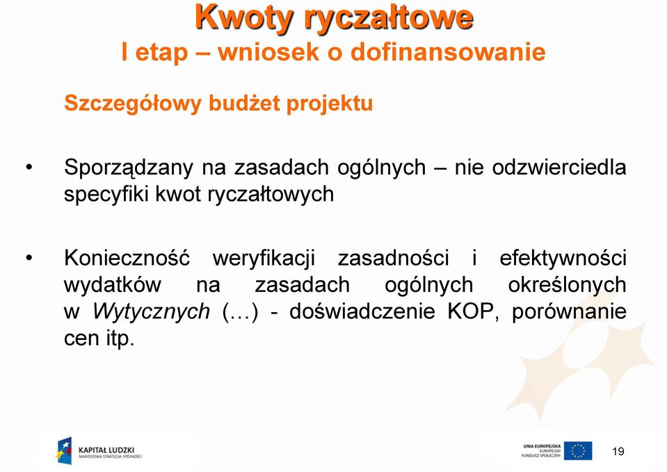 ryczałtowych Konieczność weryfikacji zasadności i efektywności wydatków na