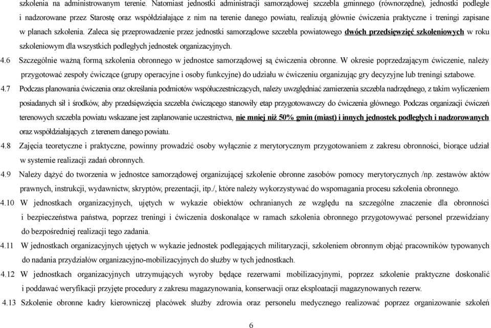 ćwiczenia praktyczne i treningi zapisane w planach szkolenia.