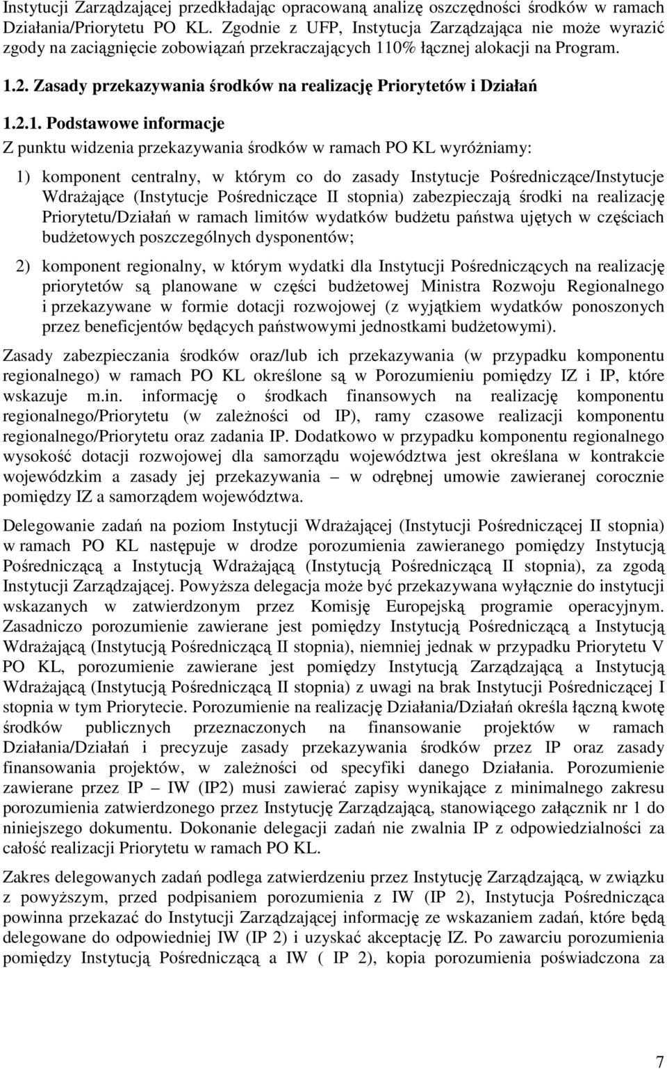 Zasady przekazywania środków na realizację Priorytetów i Działań 1.