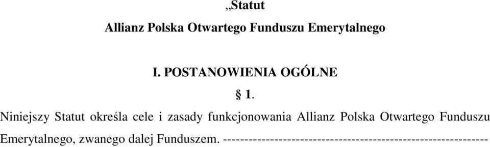 Niniejszy Statut określa cele i zasady funkcjonowania Allianz