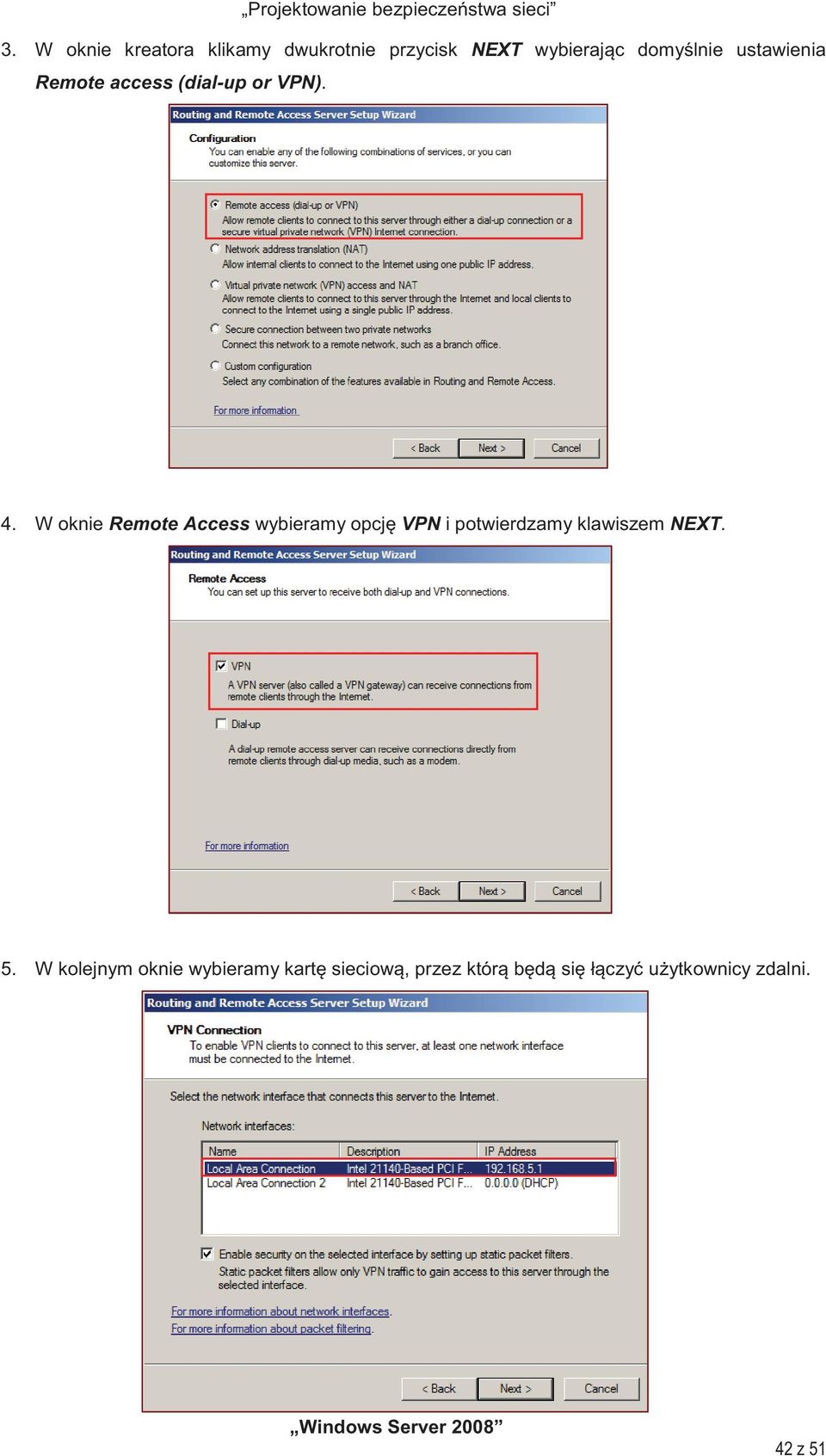 W oknie Remote Access wybieramy opcj VPN i potwierdzamy klawiszem