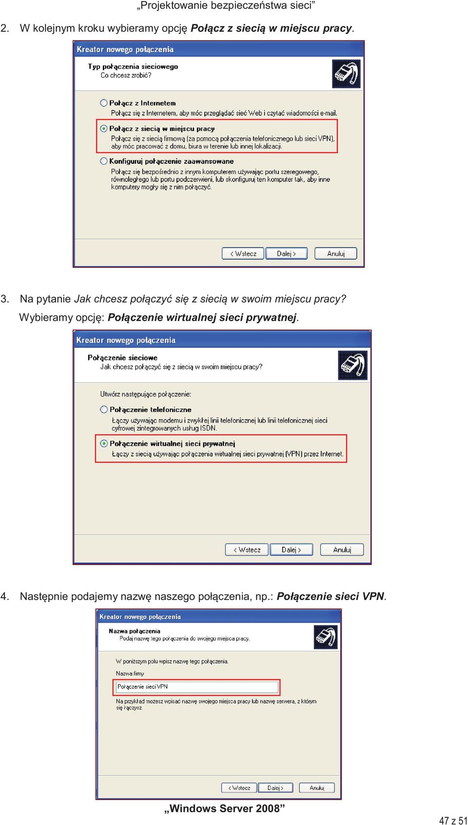 Na pytanie Jak chcesz połczy si z sieci w swoim miejscu pracy?