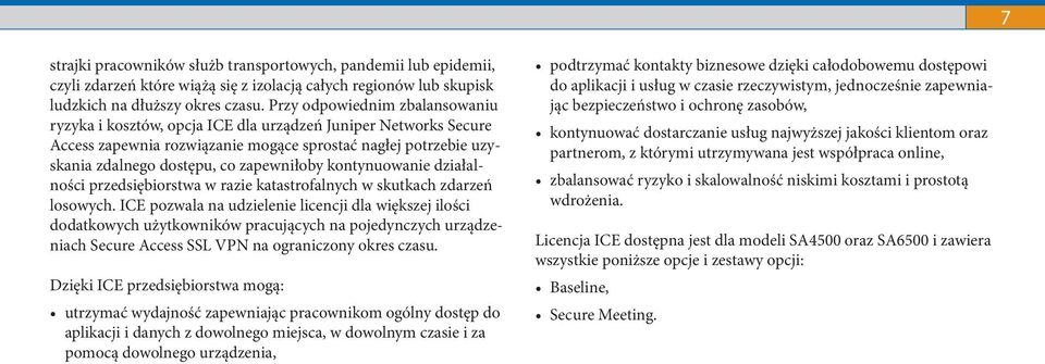 kontynuowanie działalności przedsiębiorstwa w razie katastrofalnych w skutkach zdarzeń losowych.