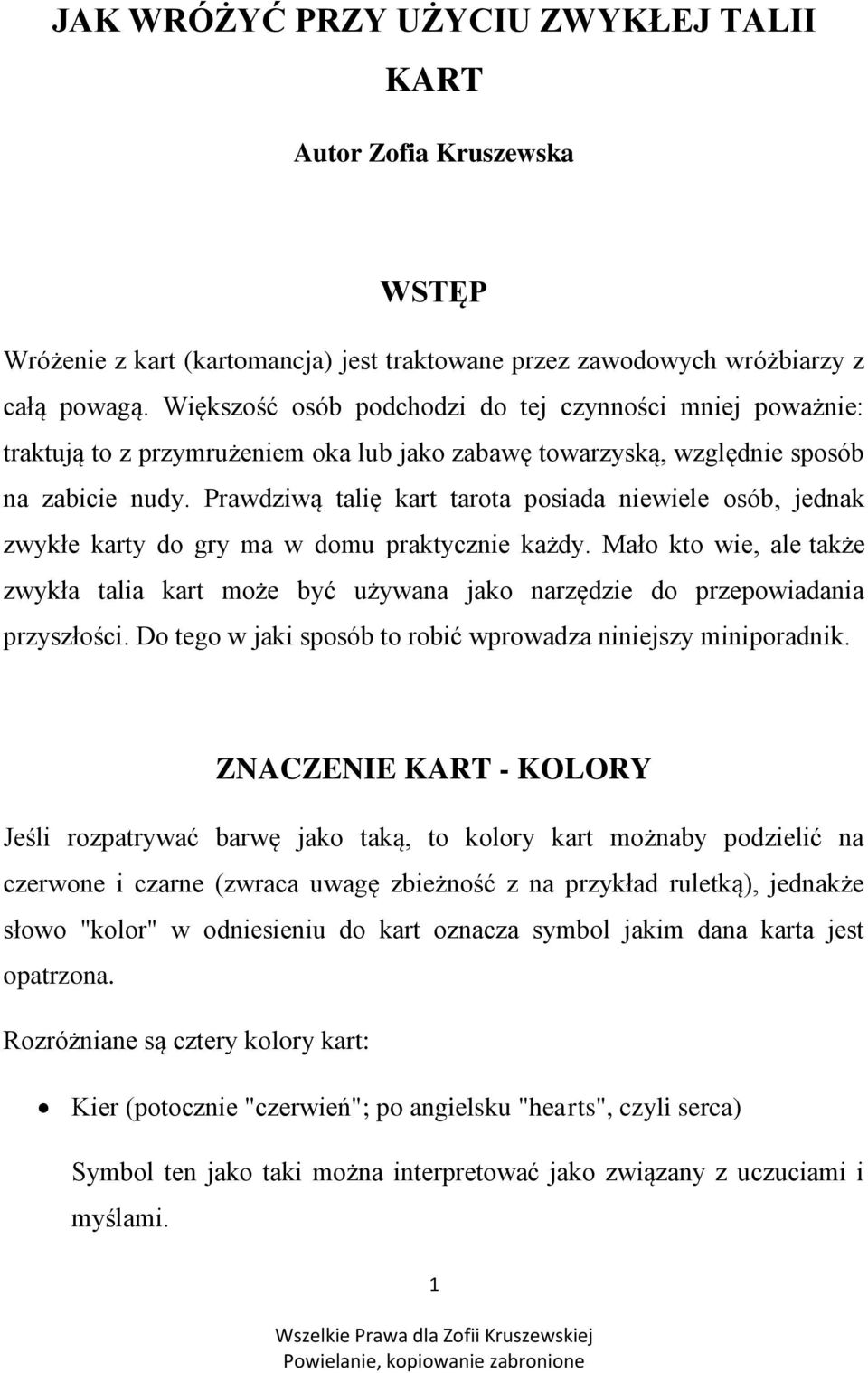 Prawdziwą talię kart tarota posiada niewiele osób, jednak zwykłe karty do gry ma w domu praktycznie każdy.