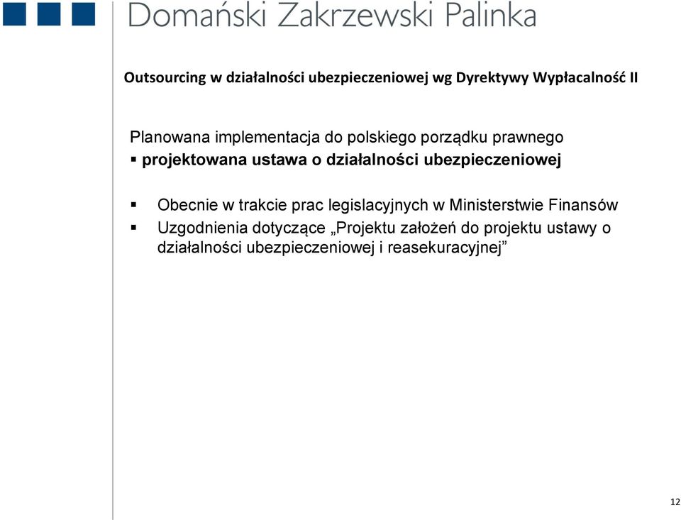 ubezpieczeniowej Obecnie w trakcie prac legislacyjnych w Ministerstwie Finansów