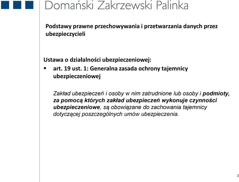 1: Generalna zasada ochrony tajemnicy ubezpieczeniowej Zakład ubezpieczeń i osoby w nim zatrudnione