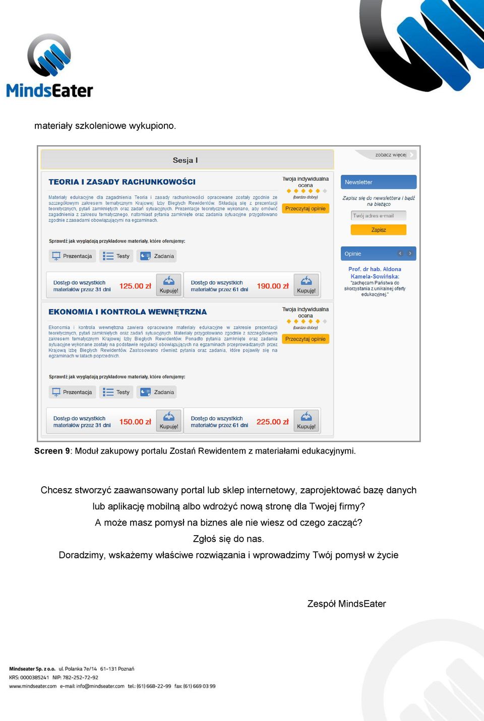 Chcesz stworzyć zaawansowany portal lub sklep internetowy, zaprojektować bazę danych lub aplikację mobilną