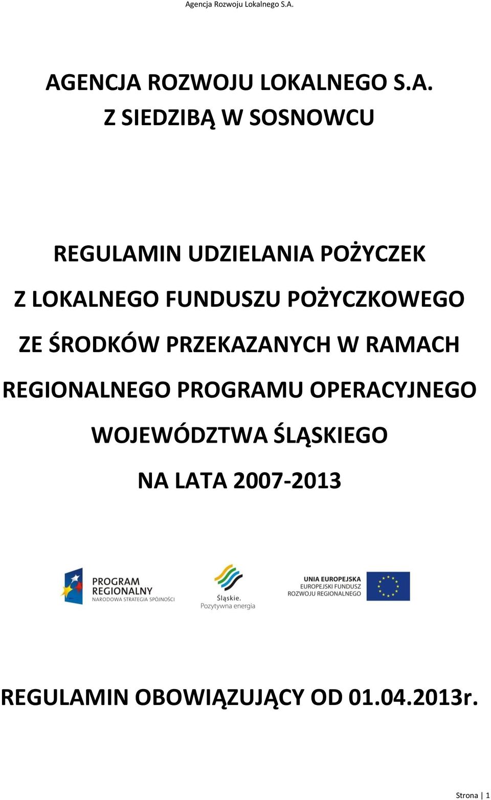 PRZEKAZANYCH W RAMACH REGIONALNEGO PROGRAMU OPERACYJNEGO