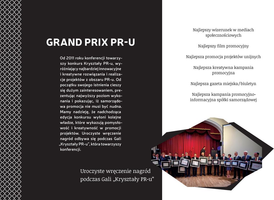 Mamy nadzieję, że nadchodząca edycja konkursu wyłoni kolejne władze, które wykazują pomysłowość i kreatywność w promocji projektów.