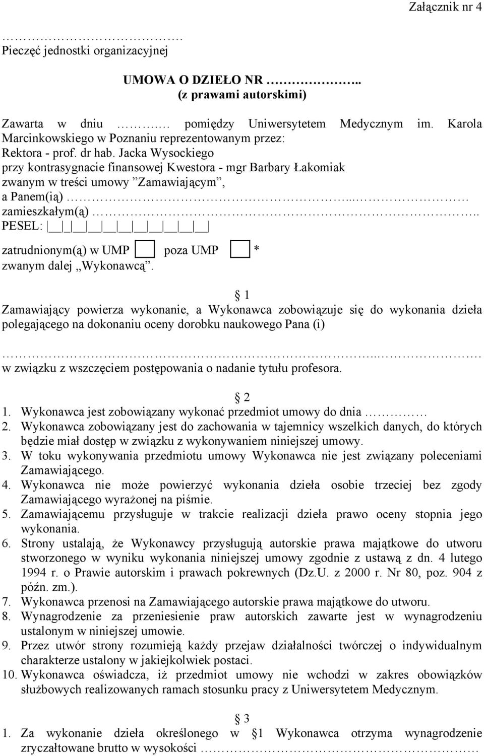 Jacka Wysockiego przy kontrasygnacie finansowej Kwestora - mgr Barbary Łakomiak zwanym w treści umowy Zamawiającym, a Panem(ią)... zamieszkałym(ą).