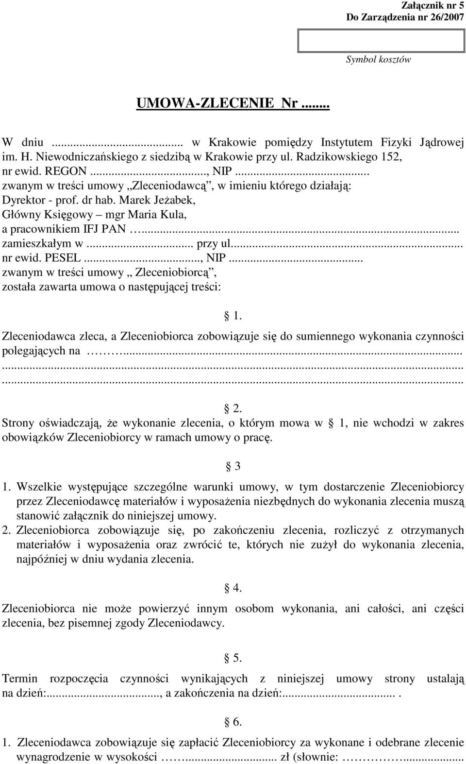 Marek Jeżabek, Główny Księgowy mgr Maria Kula, a pracownikiem IFJ PAN... zamieszkałym w... przy ul... nr ewid. PESEL..., NIP.