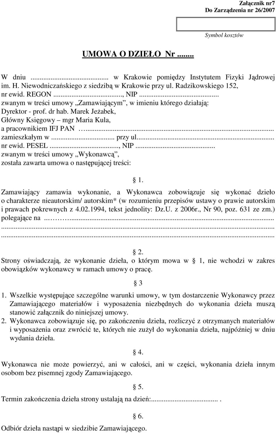 Marek Jeżabek, Główny Księgowy mgr Maria Kula, a pracownikiem IFJ PAN... zamieszkałym w... przy ul... nr ewid. PESEL..., NIP.