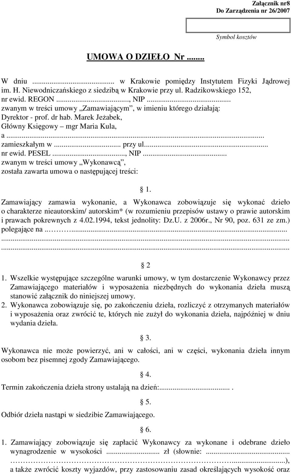 .. przy ul... nr ewid. PESEL..., NIP... zwanym w treści umowy Wykonawcą, została zawarta umowa o następującej treści: 1.