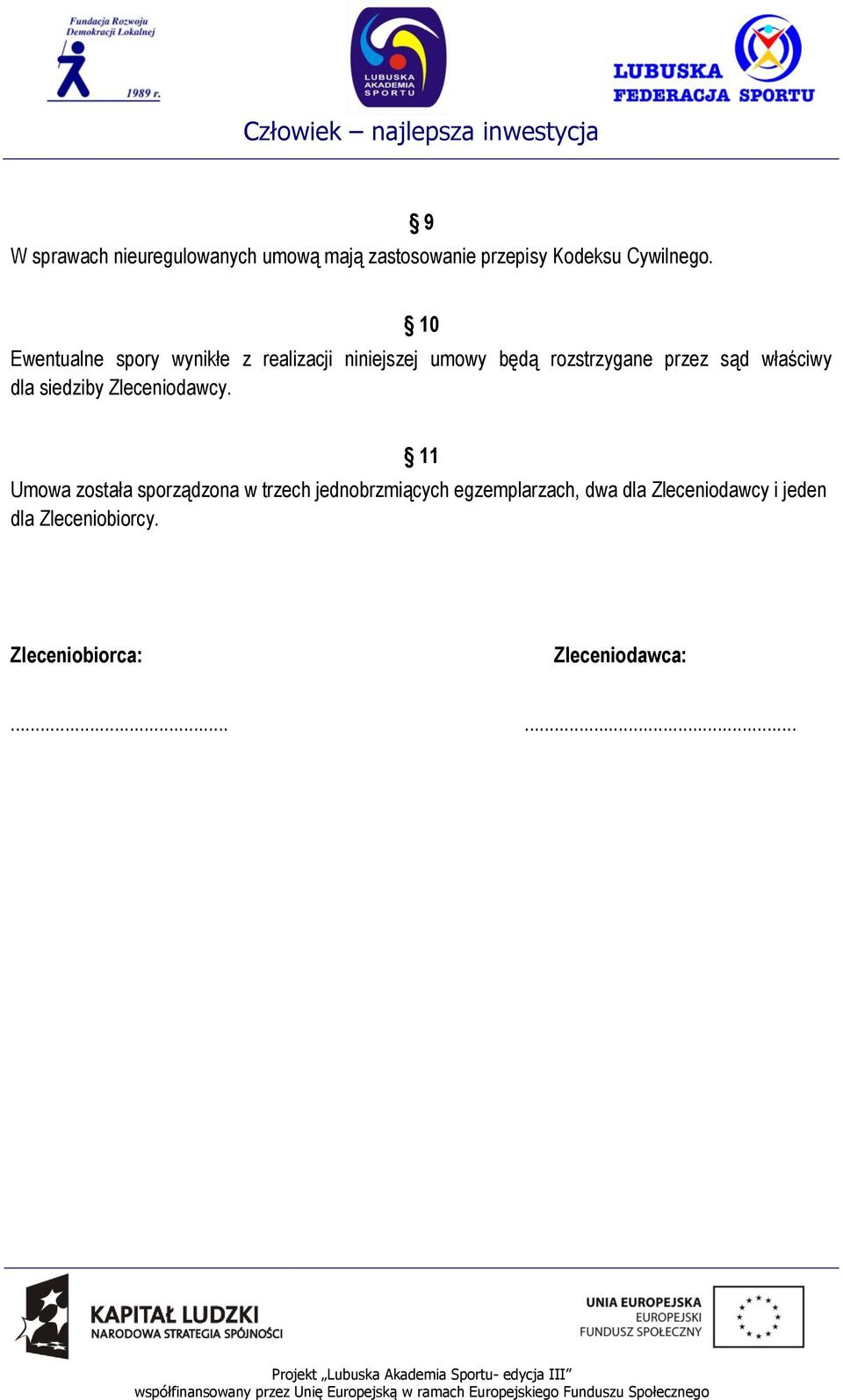 właściwy dla siedziby Zleceniodawcy.