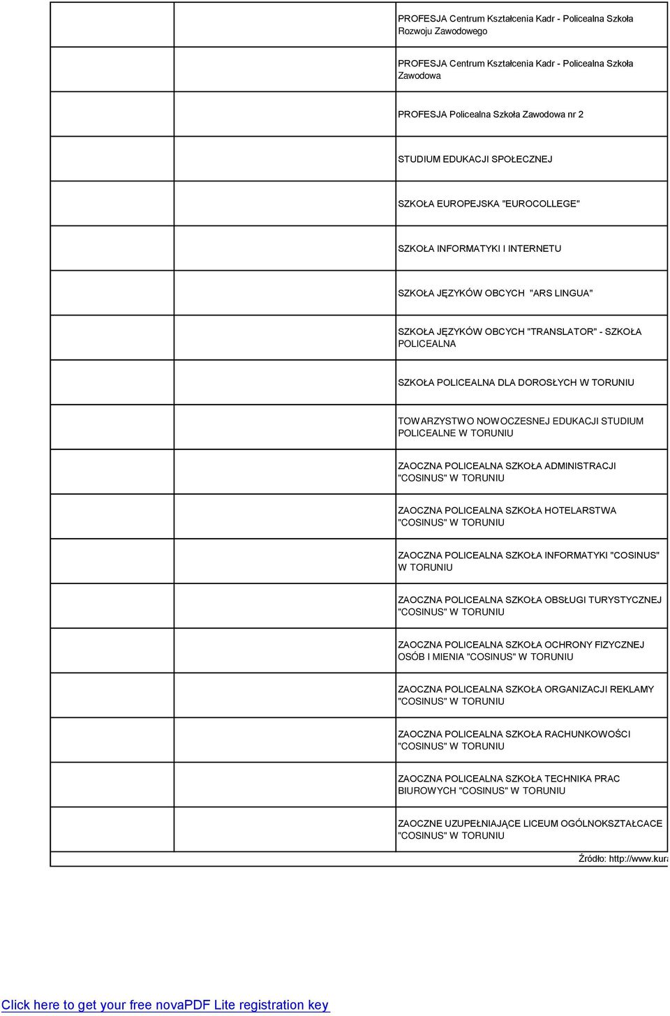 TORUNIU TOWARZYSTWO NOWOCZESNEJ EDUKACJI STUDIUM POLICEALNE W TORUNIU ZAOCZNA POLICEALNA SZKOŁA ADMINISTRACJI "COSINUS" W TORUNIU ZAOCZNA POLICEALNA SZKOŁA HOTELARSTWA "COSINUS" W TORUNIU ZAOCZNA