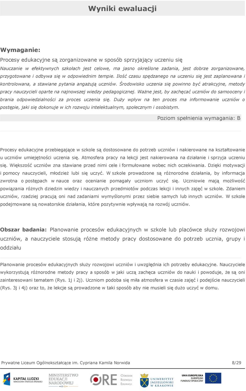 Środowisko uczenia się powinno być atrakcyjne, metody pracy nauczycieli oparte na najnowszej wiedzy pedagogicznej.