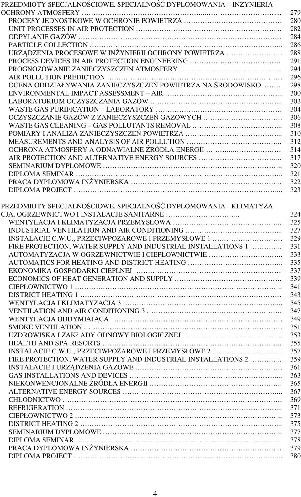 . AIR POLLUTION PREDICTION OCENA ODDZIAŁYWANIA ZANIECZYSZCZEŃ POWIETRZA NA ŚRODOWISKO. ENVIRONMENTAL IMPACT ASSESSMENT AIR... LABORATORIUM OCZYSZCZANIA GAZÓW.