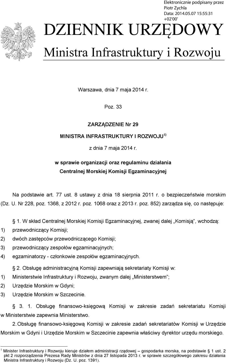 1368, z 2012 r. poz. 1068 oraz z 2013 r. poz. 852) zarządza się, co następuje: 1.