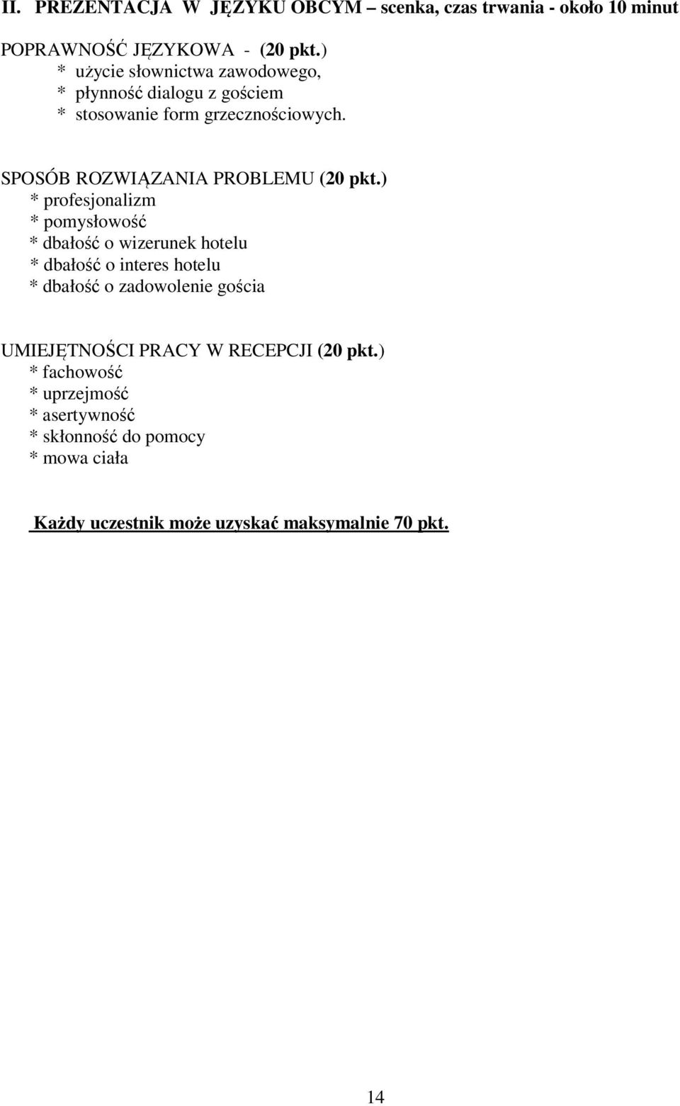 SPOSÓB ROZWIĄZANIA PROBLEMU (20 pkt.
