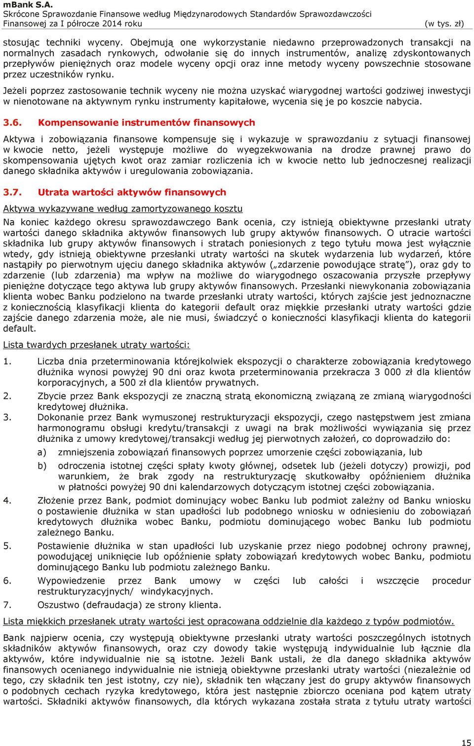 wyceny opcji oraz inne metody wyceny powszechnie stosowane przez uczestników rynku.