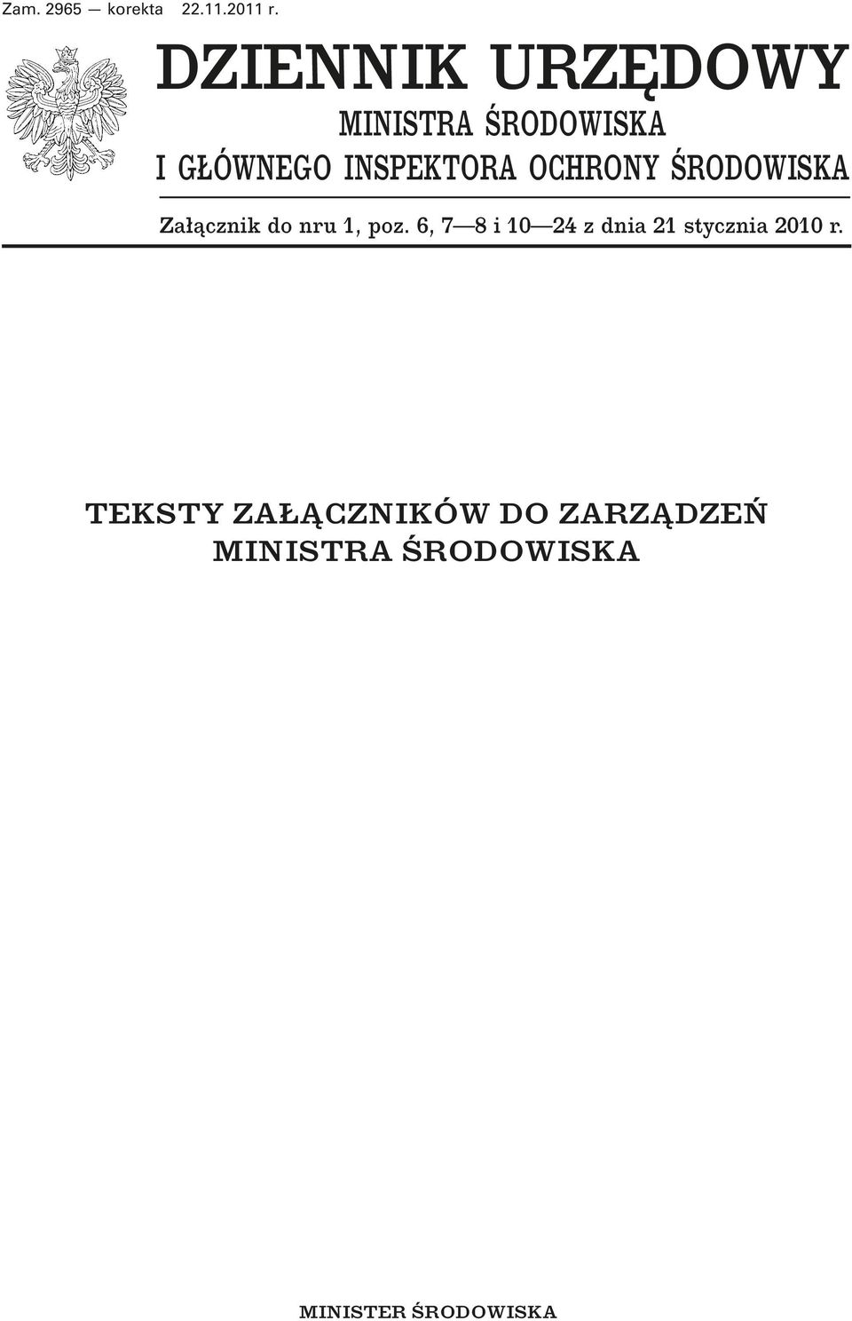 OCHRONY ŚRODOWISKA Załącznik do nru 1, poz.