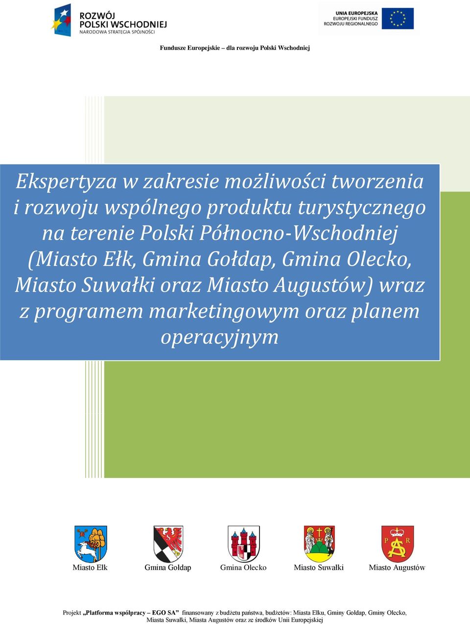 marketingowym oraz planem operacyjnym Miasto Ełk Gmina Gołdap Gmina Olecko Miasto Suwałki Miasto Augustów Projekt Platforma współpracy EGO