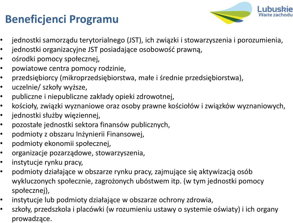 związki wyznaniowe oraz osoby prawne kościołów i związków wyznaniowych, jednostki służby więziennej, pozostałe jednostki sektora finansów publicznych, podmioty z obszaru Inżynierii Finansowej,