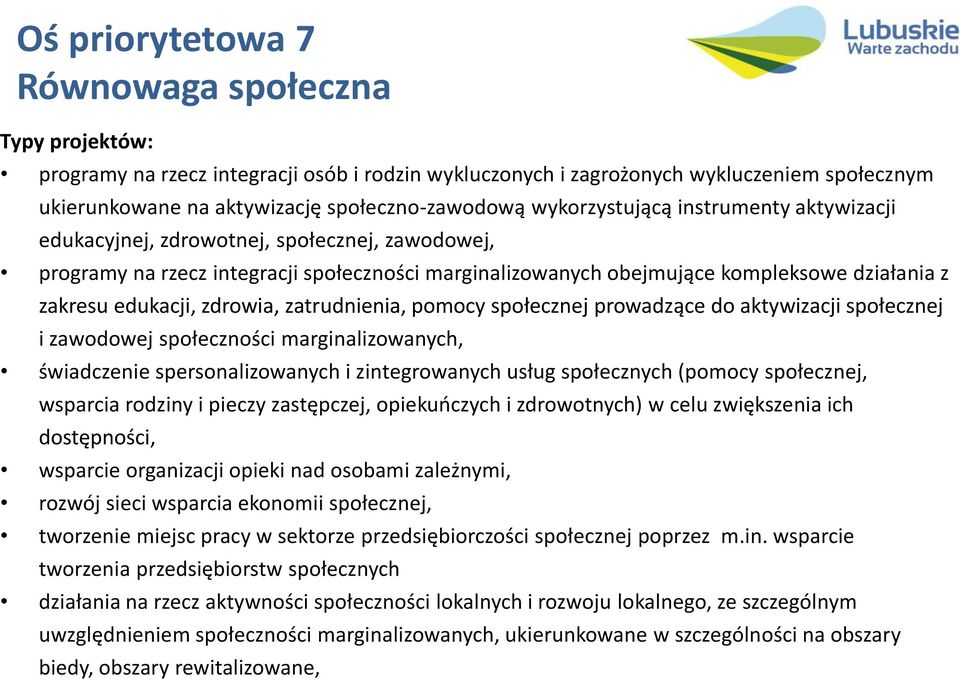 zdrowia, zatrudnienia, pomocy społecznej prowadzące do aktywizacji społecznej i zawodowej społeczności marginalizowanych, świadczenie spersonalizowanych i zintegrowanych usług społecznych (pomocy