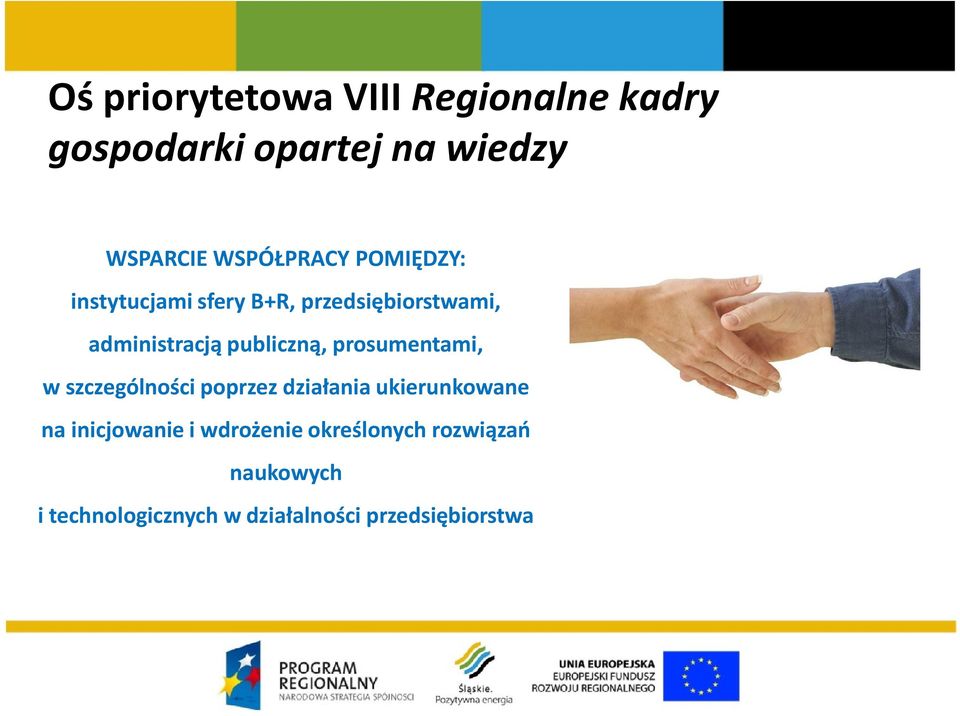 publiczną, prosumentami, w szczególności poprzez działania ukierunkowane na