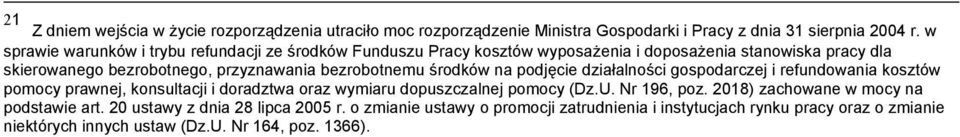 bezrobotnemu środków na podjęcie działalności gospodarczej i refundowania kosztów pomocy prawnej, konsultacji i doradztwa oraz wymiaru dopuszczalnej pomocy (Dz.U.