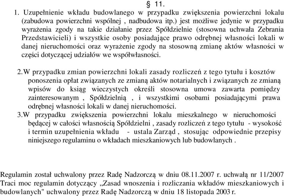 danej nieruchomości oraz wyrażenie zgody na stosowną zmianę aktów własności w części dotyczącej udziałów we współwłasności. 2.